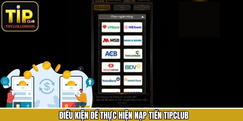 Điều kiện để nạp tiền thành công vào hệ thống TipClub
