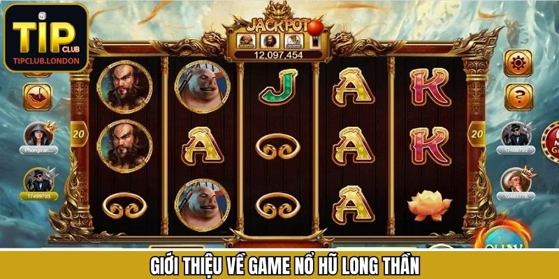 Tìm hiểu chung về game nổ hũ Long Thần